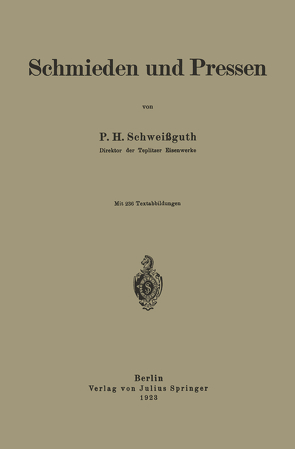 Schmieden und Pressen von Schweißguth,  P.H.