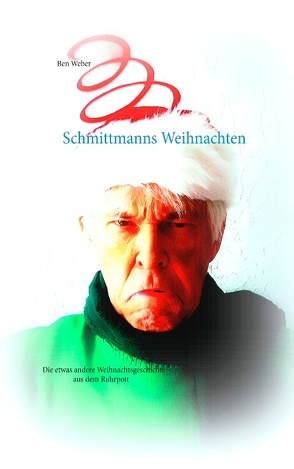 Schmittmanns Weihnachten von Weber,  Ben