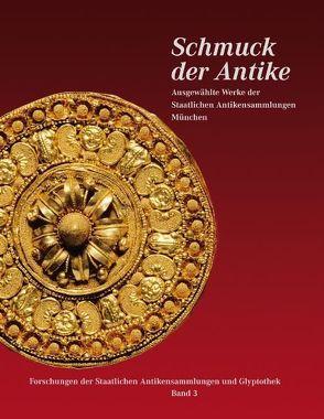 Schmuck der Antike. Staatliche Antikensammlungen München von Steinhart,  Matthias, Wünsche,  Raimund