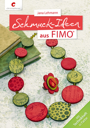 Schmuck-Ideen aus FIMO® von Lehmann,  Jana