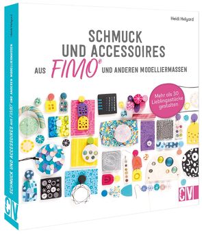 Schmuck und Accessoires aus FIMO® und anderen Modelliermassen von Helyard,  Heidi, Nutto,  Kirsten