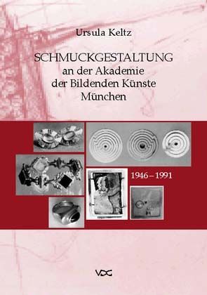 Schmuckgestaltung an der Akademie der Bildenden Künste München von Keltz,  Ursula