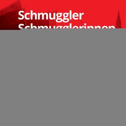 Schmuggler, Schmugglerinnen, Nachfahren von Bruder,  David, Leipold,  Jürgen, Seuffert,  Ralf