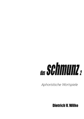 Schmunz / das schmunz 2 von Wilke,  Dietrich V.
