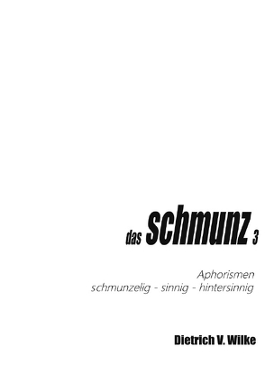 Schmunz / das Schmunz 3 von Wilke,  Dietrich V.