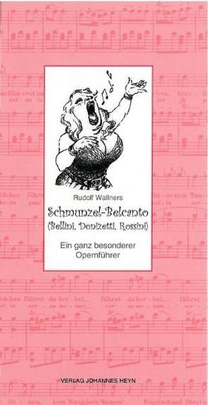 Schmunzel-Belcanto (Bellini, Donizetti, Rossini) von Wallner,  Rudolf