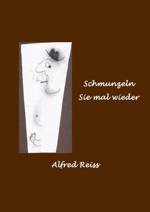 Schmunzel Sie mal wieder von Reiss,  Alfred