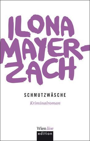 Schmutzwäsche von Mayer-Zach,  Ilona