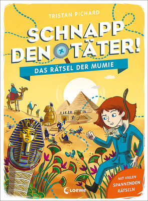 Schnapp den Täter! – Das Rätsel der Mumie von Ayrault,  Caroline, Fiedler-Tresp,  Sonja, Pichard,  Tristan