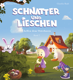 Schnatter and Lieschen helfen dem Osterhasen (Inkl. CD) von Oedekoven,  Peter, Raab,  Claudia
