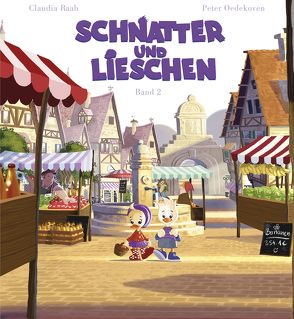 Schnatter und Lieschen – Schnatter und Lieschen gehen auf den Markt (Inkl. CD) von Essmann,  Ulli, Oedekoven,  Peter, Raab,  Claudia, Rarebell,  Herman, Wellnowski,  Thomas