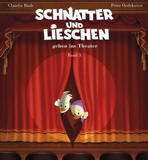 Schnatter und Lieschen – Schnatter und Lieschen gehen ins Theater (Inkl. CD) von Essmann,  Ulli, Oedekoven,  Peter, Raab,  Claudia, Rarebell,  Herman, Wellnowski,  Thomas
