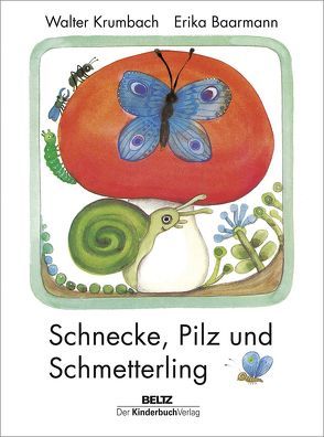 Schnecke, Pilz und Schmetterling von Baarmann,  Erika, Krumbach,  Walter