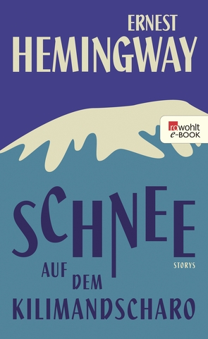 Schnee auf dem Kilimandscharo von Hemingway,  Ernest, Schmitz,  Werner