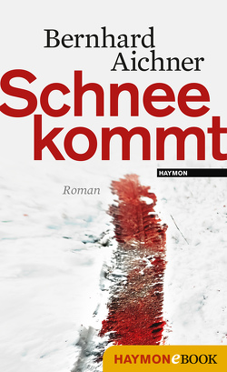 Schnee kommt von Aichner,  Bernhard