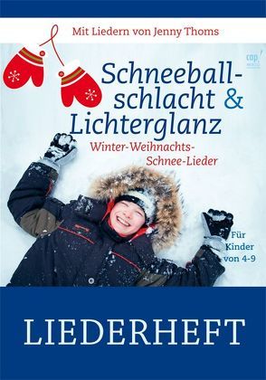 Schneeballschlacht und Lichterglanz (Liederheft) von Thoms,  Jenny