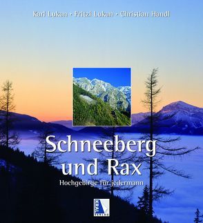 Schneeberg und Rax von Handl,  Christian, Lukan,  Fritzi, Lukan,  Karl