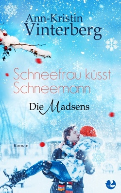 Schneefrau küsst Schneemann von Vinterberg,  Ann-Kristin