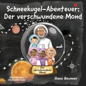 Schneekugel-Abenteuer: Der verschwundene Mond von Beumer,  Hans