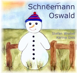 Schneemann Oswald von Wrobel,  Stefan