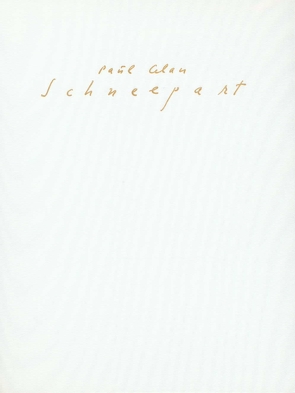 Schneepart. Faksimile der Handschrift aus dem Nachlaß von Celan,  Paul