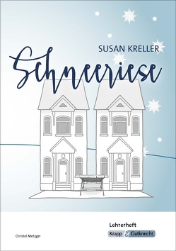 Schneeriese – Susan Kreller – Lehrerheft von Metzger,  Christel