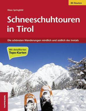 Schneeschuhtouren in Tirol von Springfeld,  Klaus