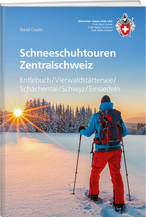 Schneeschuhtouren Zentralschweiz von Coulin,  David
