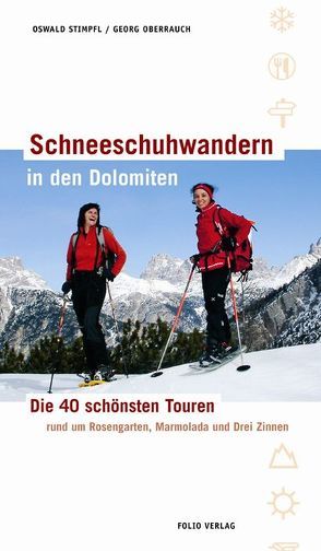 Schneeschuhwandern in den Dolomiten von Oberrauch,  Georg, Stimpfl,  Oswald