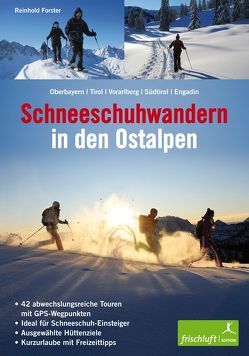 Schneeschuhwandern in den Ostalpen von Baur,  Katrin Susanne, Forster,  Reinhold, Reimer,  Michael