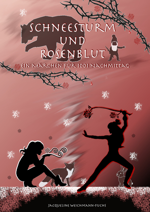 Schneesturm und Rosenblut von Weichmann-Fuchs,  Jacqueline