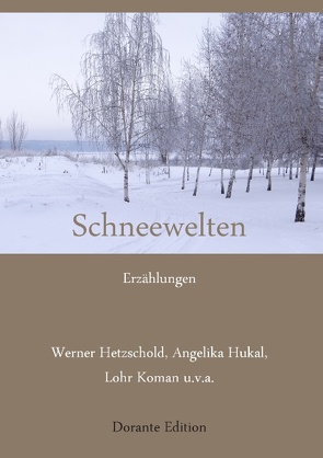 Schneewelten von Hetzschold,  Werner, Hukal,  Angelika, Koman,  Lohr