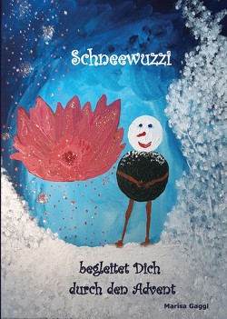 Schneewuzzi – Adventkalenderbuch für Kinder von Gaggl,  Marisa