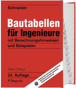 Schneider – Bautabellen für Ingenieure von Albert,  Andrej, Schneider,  Klaus-Jürgen