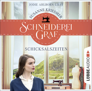 Schneiderei Graf – Schicksalszeiten von Ahlborn,  Jodie, Kriesmer,  Susanne