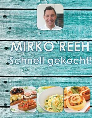 Schnell gekocht! von Reeh,  Mirko