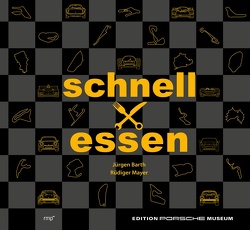 Schnell mal essen – Das Renn-Kochbuch von Barth,  Jürgen, Mayer,  Rüdiger