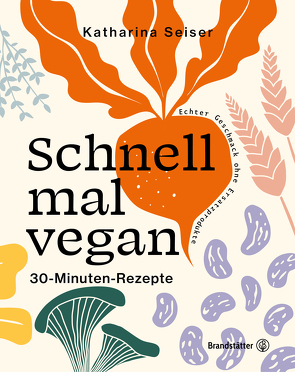 Schnell mal vegan von Seiser,  Katharina