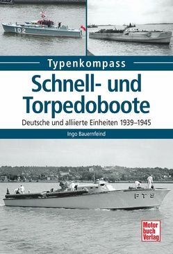 Schnell- und Torpedoboote von Bauernfeind,  Ingo
