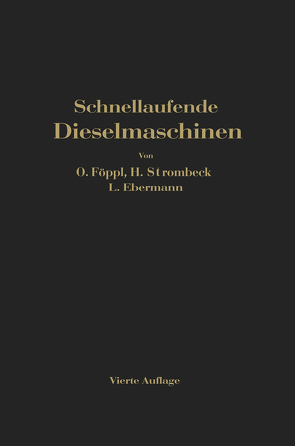 Schnellaufende Dieselmaschinen von Ebermann,  L., Föppl,  O., Strombeck,  H.