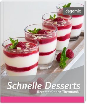 Schnelle Desserts Rezepte für den Thermomix von Dargewitz,  Andrea, Dargewitz,  Gabriele