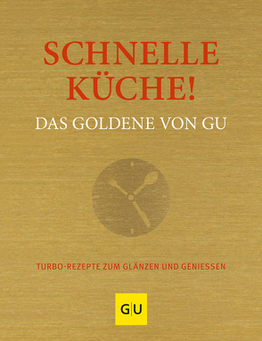 Schnelle Küche! Das Goldene von GU von Andreas,  Adriane