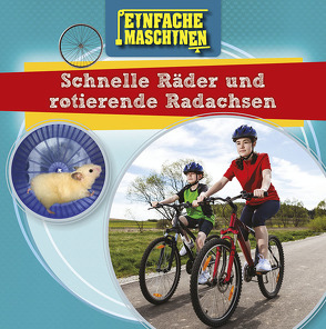 Schnelle Räder und rotierende Radachsen von Dickmann,  Nancy