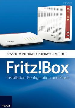Besser im Internet unterwegs mit der Fritz!Box von Engelhardt,  E. F.