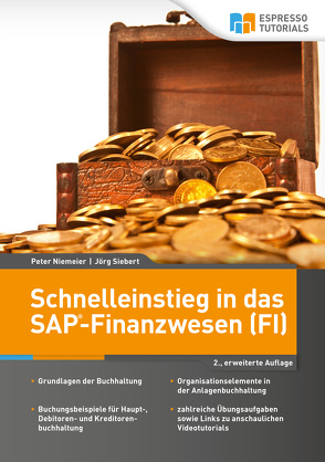 Schnelleinstieg in das SAP-Finanzwesen (FI) – 2., erweiterte Auflage von Niemeier,  Peter, Siebert,  Jörg