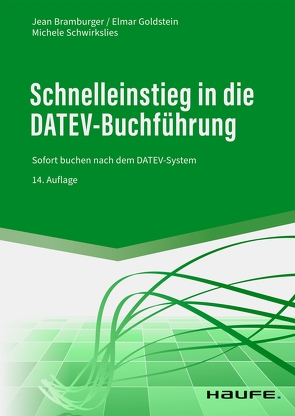 Schnelleinstieg in die DATEV-Buchführung von Bramburger,  Jean, Goldstein,  Elmar, Schwirkslies,  Michele