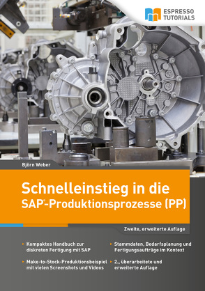 Schnelleinstieg in die SAP-Produktionsprozesse (PP) von Weber,  Björn