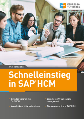 Schnelleinstieg in SAP HCM von Kanngießer,  Wolf