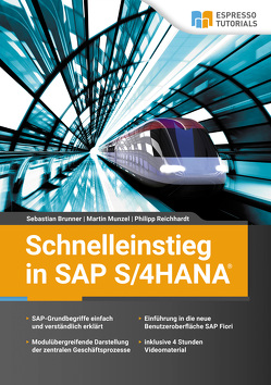 Schnelleinstieg in SAP S/4HANA von Brunner,  Sebastian, Munzel,  Martin, Reichhardt,  Philipp