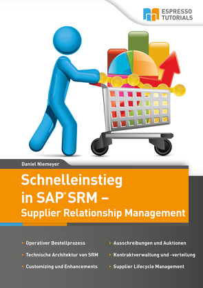 Schnelleinstieg in SAP SRM – Supplier Relationship Management von Niemeyer,  Daniel